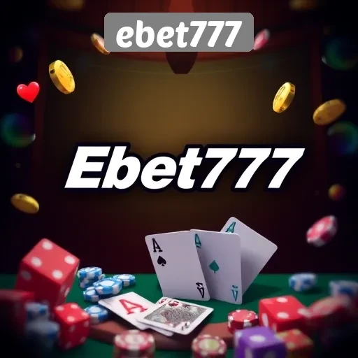 Keunggulan Ebet777 Dalam Menawarkan Permainan Variatif