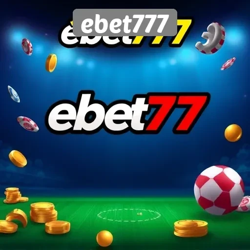 Mengenal ebet777 Sebagai Platform Game Terpercaya