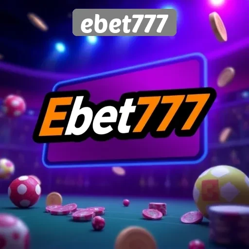 Dari Judi hingga Hiburan Ebet777 Menawarkan Segalanya
